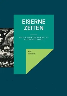 Ralf Schönert - Eiserne Zeiten, Häftad. Tillgänglighet: Lägg i varukorg