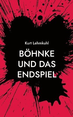 Kurt Lehmkuhl - Böhnke und das Endspiel, Häftad