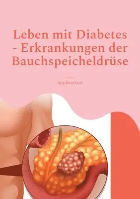 Jörg Bernhard - Leben mit Diabetes - Erkrankungen der Bauchspeicheldrüse, Häftad. Tillgänglighet: Lägg i varukorg