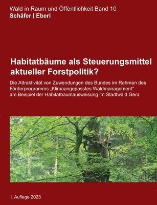 Maurice Schäfer, Justus Eberl - Habitatbäume als Steuerungsmittel aktueller Forstpolitik?, Häftad. Tillgänglighet: Lägg i varukorg
