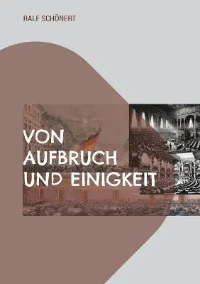 Ralf Schönert - Von Aufbruch und Einigkeit, Häftad. Tillgänglighet: Lägg i varukorg