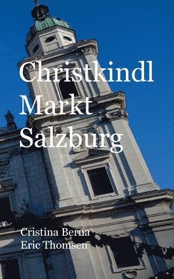 Christkindl Markt Salzburg