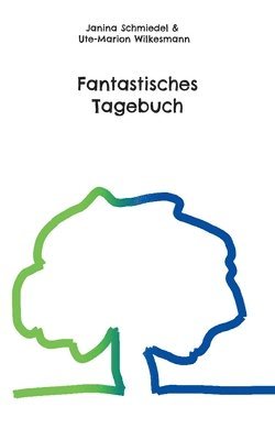 Janina Schmiedel, Ute-Marion Wilkesmann - Fantastisches Tagebuch, Häftad