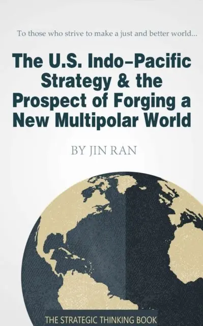 Jin Ran - U.S. Indo-Pacific Strategy & the Prospect of Forging a New Multipolar World, E-bok. Tillgänglighet: Lägg i varukorg
