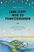 Lebe Statt Nur Zu Funktionieren