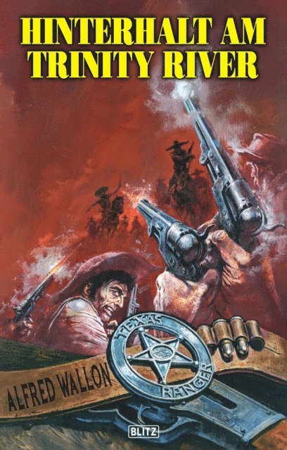 Alfred Wallon - Texas Ranger 12: Hinterhalt am Trinity River, E-bok