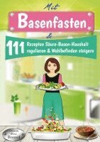Leonardo Oliver Bassard - Mit Basenfasten & 111 Rezepten Säure-Basen-Haushalt regulieren & Wohlbefinden steigern, Häftad. Tillgänglighet: Lägg i varukorg