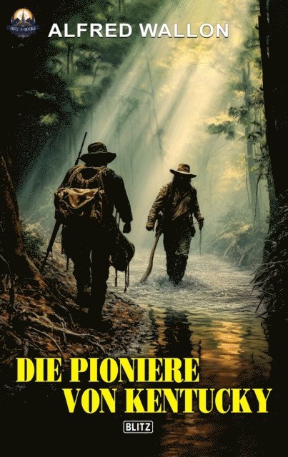 Alfred Wallon - Die Pioniere von Kentucky, E-bok
