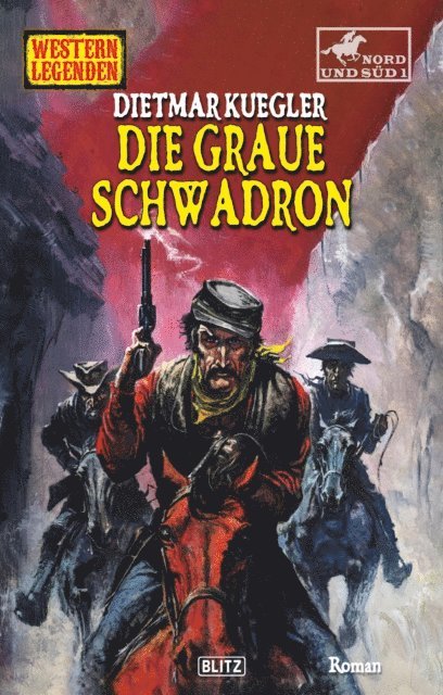 Dietmar Kuegler - Western Legenden 67: Die graue Schwadron, E-bok