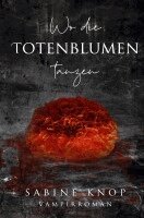 Wo die Totenblumen tanzen