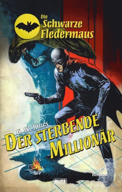 G.W. Jones - Die schwarze Fledermaus 55: Der sterbende Millionär, E-bok