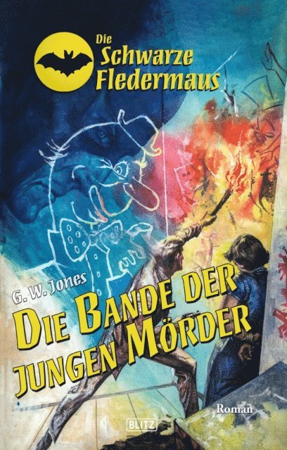 G.W. Jones - Die schwarze Fledermaus 56: Die Bande der jungen Mörder, E-bok