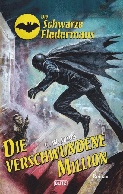 G.W. Jones - Die schwarze Fledermaus 57: Die verschwundene Million, E-bok