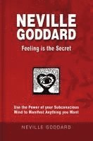 Neville Goddard, Fabio Mantegna - Neville Goddard - Feeling is the Secret, Häftad