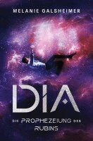 Melanie Galsheimer - DIA: Die Prophezeiung des Rubins, Häftad. Tillgänglighet: Lägg i varukorg