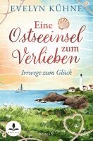 Evelyn Kühne - Eine Ostseeinsel zum Verlieben: Irrwege zum Glück, Häftad