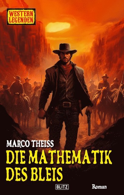 Marco Theiss - Western Legenden 69: Die Mathematik des Bleis, E-bok
