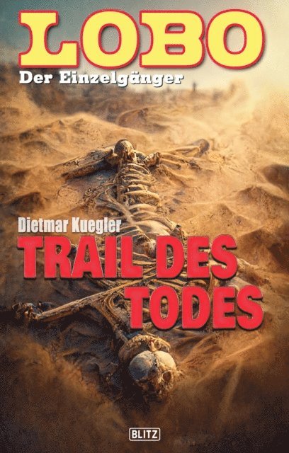 Dietmar Kuegler - Lobo - Der Einzelgänger 10: Trail des Todes, E-bok