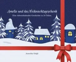 Anuschka Grögli - Amelie und das Weihnachtsgeschenk, Inbunden. Tillgänglighet: Lägg i varukorg