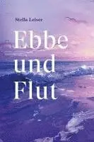 Stella Leiser - Ebbe und Flut, Inbunden. Tillgänglighet: Lägg i varukorg
