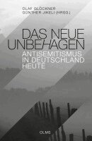 Olaf Glöckner, Günther Jikeli - Das neue Unbehagen - Antisemitismus in Deutschland heute, Inbunden