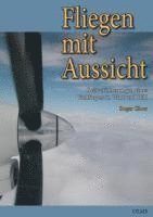 Roger Gloor - Fliegen mit Aussicht, Inbunden