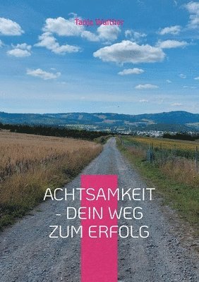 Tanja Walther - Achtsamkeit - Dein Weg zum Erfolg, Häftad. Tillgänglighet: Lägg i varukorg