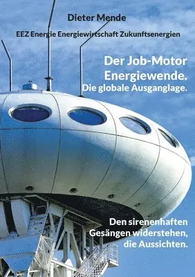 Dieter Mende - Job-Motor Energiewende. Die globale Ausganglage., Häftad. Tillgänglighet: Lägg i varukorg