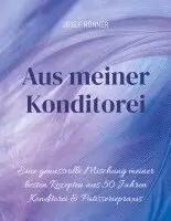 Josef Rönner - Aus meiner Konditorei, Häftad. Tillgänglighet: Lägg i varukorg