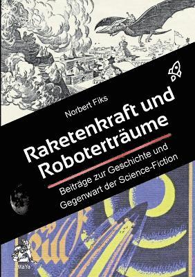 Norbert Fiks - Raketenkraft und Roboterträume, Häftad