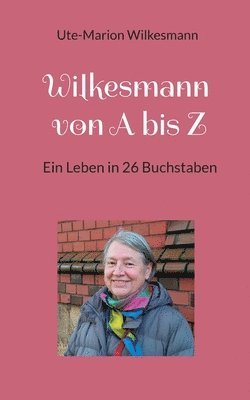 Ute-Marion Wilkesmann - Wilkesmann von A bis Z, Häftad