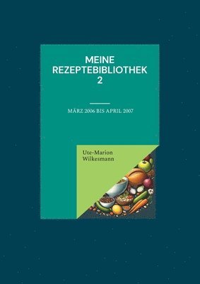 Ute-Marion Wilkesmann - Meine Rezeptebibliothek 2, Häftad