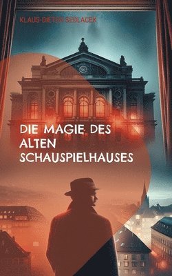 Klaus-Dieter Sedlacek - Magie des alten Schauspielhauses, Häftad