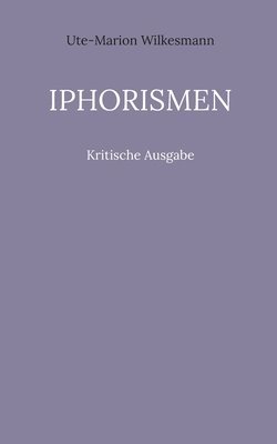 Ute-Marion Wilkesmann - Iphorismen, Häftad