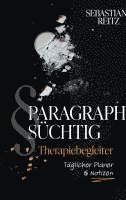 Sebastian Reitz - Paragraph Süchtig - Therapiebegleiter, Häftad. Tillgänglighet: Lägg i varukorg