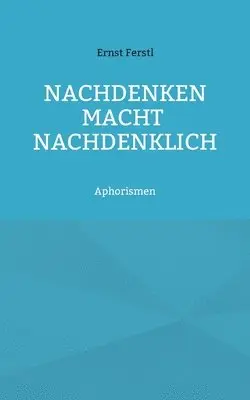 Ernst Ferstl - Nachdenken macht nachdenklich, Häftad. Tillgänglighet: Lägg i varukorg