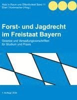 Justus Eberl, Philipp Korbmacher - Forst- und Jagdrecht im Freistaat Bayern, Häftad. Tillgänglighet: Lägg i varukorg