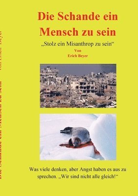 Erich Beyer - Schande ein Mensch zu sein, Häftad. Tillgänglighet: Lägg i varukorg