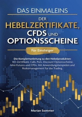 Marian Sommer - Einmaleins der Hebelzertifikate, CFDs und Optionsscheine für Einsteiger, Häftad. Tillgänglighet: Lägg i varukorg