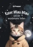Kater Miau Miau und die wundersame Sieben