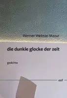 Werner Weimar-Mazur - die dunkle glocke der zeit, Inbunden. Tillgänglighet: Lägg i varukorg