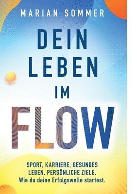Marian Sommer - Dein Leben im Flow, Häftad. Tillgänglighet: Tillfälligt slut