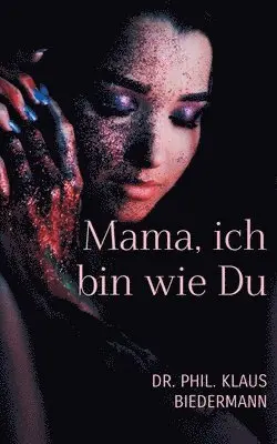 Klaus Biedermann - Mama, ich bin wie Du, Häftad. Tillgänglighet: Lägg i varukorg