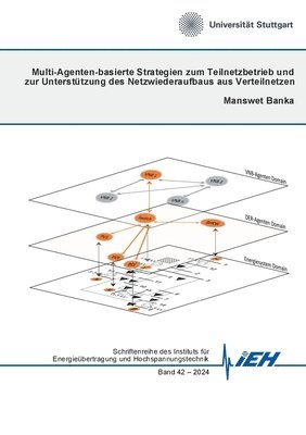 Manswet Banka - Multi-Agenten-basierte Strategien zum Teilnetzbetrieb und zur Unterstützung des Netzwiederaufbaus aus Verteilnetzen, Häftad