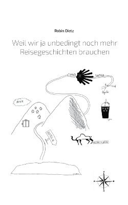 Robin Dietz - Weil wir ja unbedingt noch mehr Reisegeschichten brauchen, Häftad