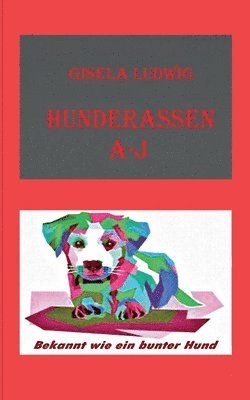 Gisela Ludwig - Hunderassen A-J, Häftad