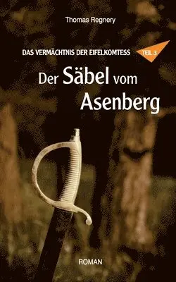 Thomas Regnery - Säbel vom Asenberg, Häftad. Tillgänglighet: Lägg i varukorg