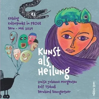 Louisa Johanna Morgentau, Rolf Tschudi, Bernhard Baumgartner - Kunst als Heilung, Häftad. Tillgänglighet: Lägg i varukorg