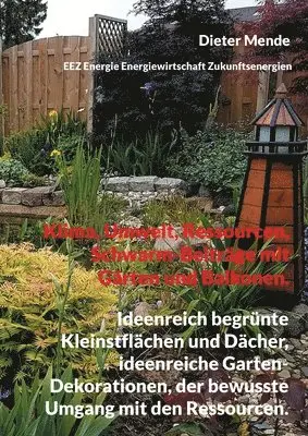 Dieter Mende - Klima, Umwelt, Ressourcen, Schwarm-Beiträge mit Gärten und Balkonen., Häftad. Tillgänglighet: Lägg i varukorg
