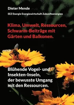 Dieter Mende - Klima, Umwelt, Ressourcen, Schwarm-Beiträge mit Gärten und Balkonen., Häftad. Tillgänglighet: Lägg i varukorg